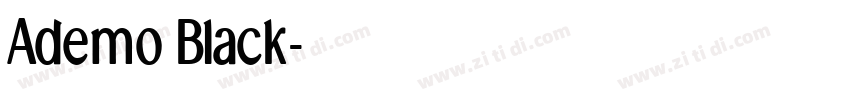 Ademo Black字体转换 Ademo Black字体转换